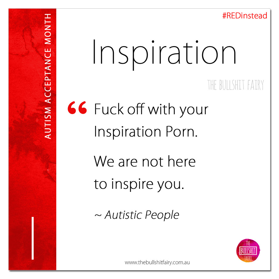 Inspiration Porn - Autism Acceptance Month